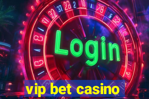 vip bet casino